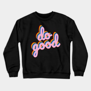 Do Good Pride Crewneck Sweatshirt